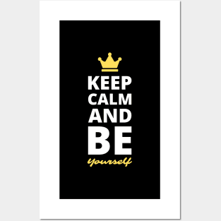 Keep Calm and Be Yourself Posters and Art